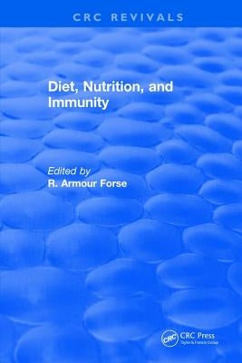 Diet Nutrition and Immunity by Forse, R. Armour