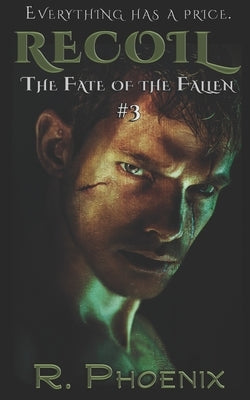 Recoil: (The Fate of the Fallen #3) by Phoenix, R.