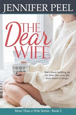 The Dear Wife by Peel, Jennifer