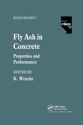 Fly Ash in Concrete: Properties and performance by Wesche, K.