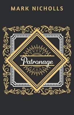 Patronage by Nicholls, Mark