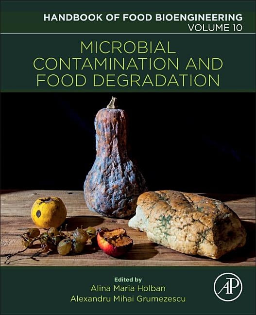 Microbial Contamination and Food Degradation: Volume 10 by Grumezescu, Alexandru Mihai