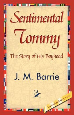 Sentimental Tommy by Barrie, James Matthew
