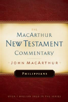 Philippians MacArthur New Testament Commentary: Volume 21 by MacArthur, John