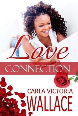 Love Connection (Peace In The Storm Publishing Presents) by Wallace, Carla Victoria