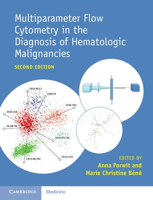 Multiparameter Flow Cytometry in the Diagnosis of Hematologic Malignancies by Porwit, Anna