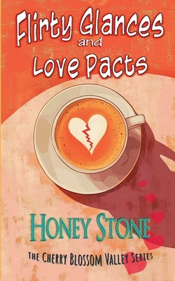 Flirty Glances and Love Pacts by Stone, Honey