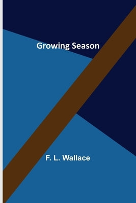 Growing Season by L. Wallace, F.