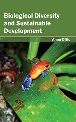 Biological Diversity and Sustainable Development by Offit, Anne