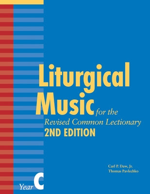 Liturgical Music for the Revised Common Lectionary, Year C by Pavlechko, Thomas
