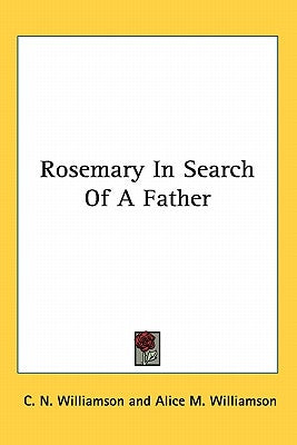Rosemary In Search Of A Father by Williamson, C. N.