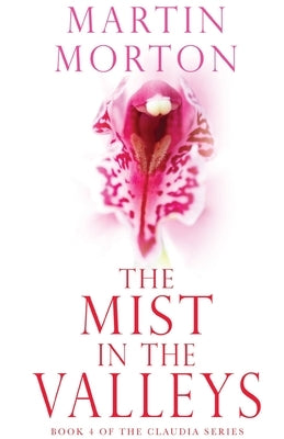 The Mist in the Valleys by Morton, Martin