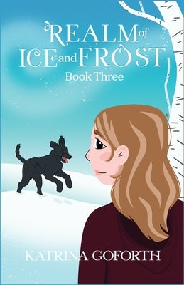 Realm of Ice and Frost by Goforth, Katrina