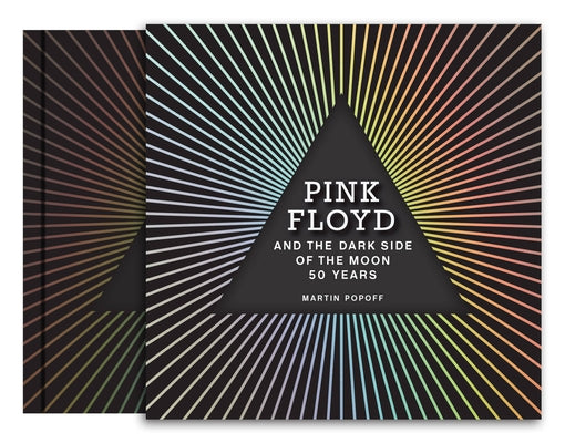 Pink Floyd and the Dark Side of the Moon: 50 Years by Popoff, Martin