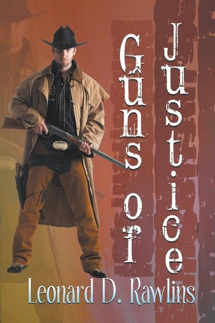 Guns of Justice by Rawlins, Leonard D.