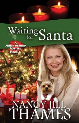 Waiting For Santa: A Jillian Bradley Mystery by Thames, Nancy Jill