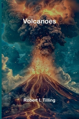 Volcanoes by I. Tilling, Robert