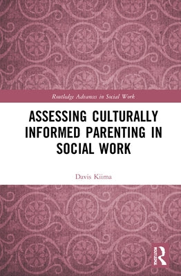 Assessing Culturally Informed Parenting in Social Work by Kiima, Davis