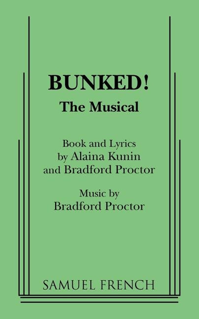Bunked!: The Musical by Kunin, Alaina