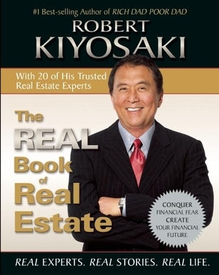 The Real Book of Real Estate: Real Experts. Real Stories. Real Life. by Kiyosaki, Robert T.