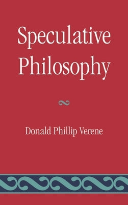 Speculative Philosophy by Verene, Donald Phillip