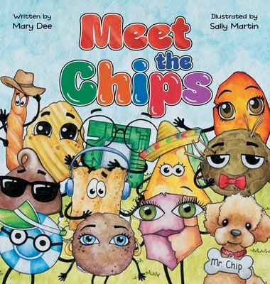 Meet The Chips: Encouraging Children to Be Inclusive and Have FUN for Ages 3-7 by Dee, Mary
