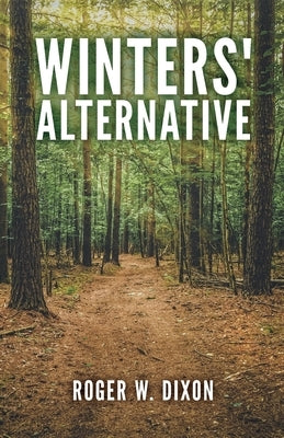 Winters' Alternative by Dixon, Roger