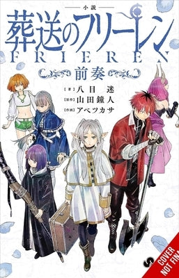 Frieren: Beyond Journey's End Prelude (Novel): Volume 1 by Yamada, Kanehito