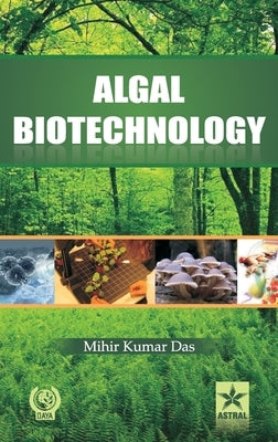 Algal Biotechnology by Das, Mihir Kumar