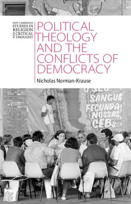 Political Theology and the Conflicts of Democracy by Norman-Krause, Nicholas
