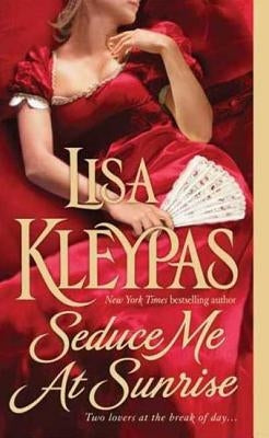 Seduce Me at Sunrise by Kleypas, Lisa