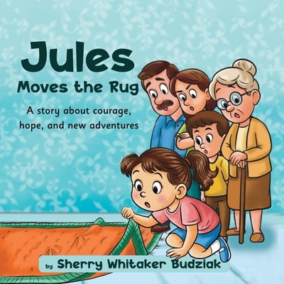 Jules Moves the Rug by Budziak, Sherry Whitaker