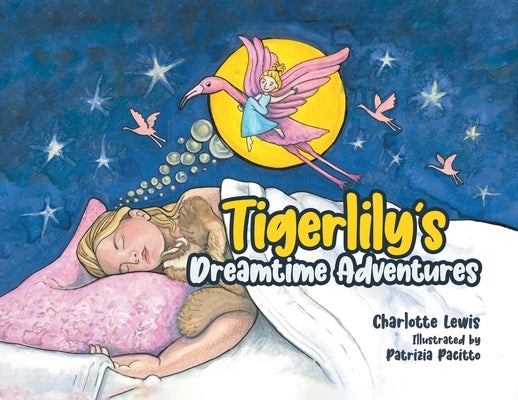Tigerlily's Dreamtime Adventures by Lewis, Charlotte