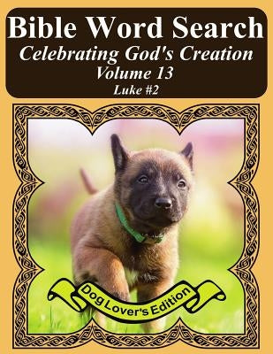 Bible Word Search Celebrating God's Creation Volume 13: Luke #2 Extra Large Print by Pope, T. W.