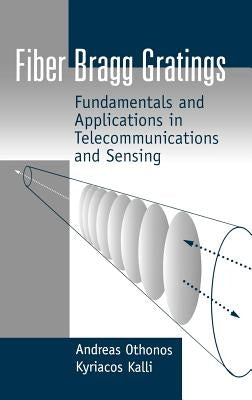 Fiber Bragg Gratings: Fundamentals and by Othonos, Andreas