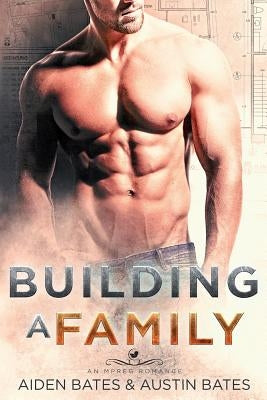 Building A Family by Bates, Austin
