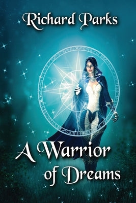 A Warrior of Dreams by Parks, Richard