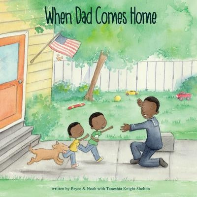 When Dad Comes Home by Bryce
