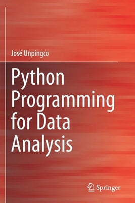 Python Programming for Data Analysis by Unpingco, José