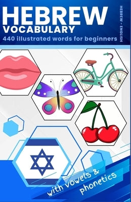 Learn Hebrew Vocabulary: 440 Illustrated Words For Beginners by Cohen, Nadav