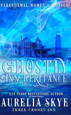 Ghostly Inn-heritance: Paranormal Women's Fiction by Tunstall, Kit