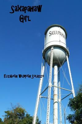 Saxapahaw Girl by Solazzo, Elizabeth Wilmoth