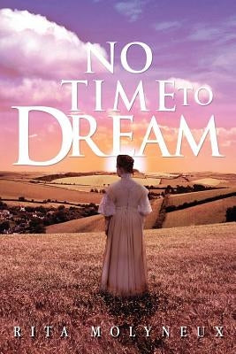 No Time to Dream by Molyneux, Rita