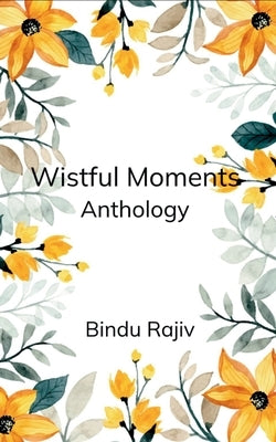 Wistful Moments by Rajiv, Bindu