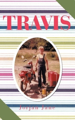 Travis by Jane, Jorjan