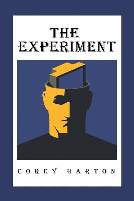 The Experiment by Harton, Corey