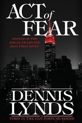 Act of Fear: #1 in the Edgar Award-winning Dan Fortune mystery series by Lynds, Dennis