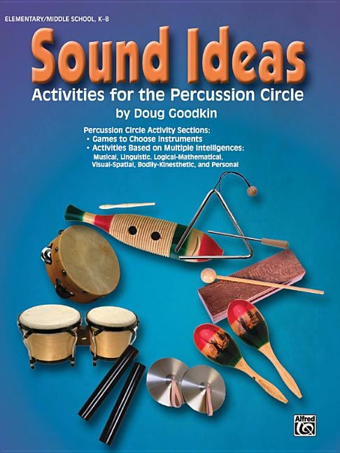 Sound Ideas: Activities for the Percussion Circle by Goodkin, Doug