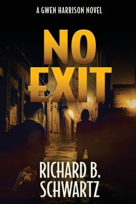 No Exit: A Gwen Harrison Novel by Schwartz, Richard B.