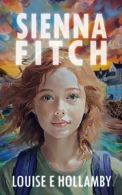 Sienna Fitch by Hollamby, Louise E.
